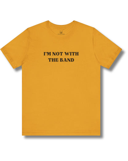 Yellow t-shirt with 'I'm not with the band' text on a white background