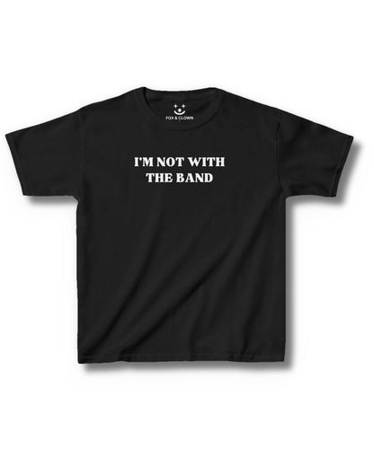 I'm Not With The Band | Baby Tee