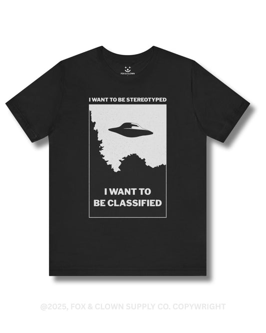 funny punk shirt with ufo that says I want to be stereotyped I want to be classified