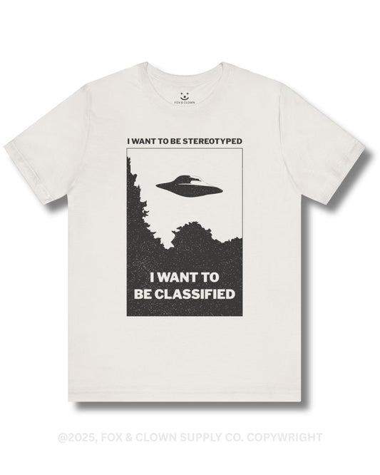 funny punk shirt with ufo that says I want to be stereotyped I want to be classified