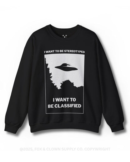 funny punk crewneck sweatshirt with ufo that says I want to be stereotyped I want to be classified
