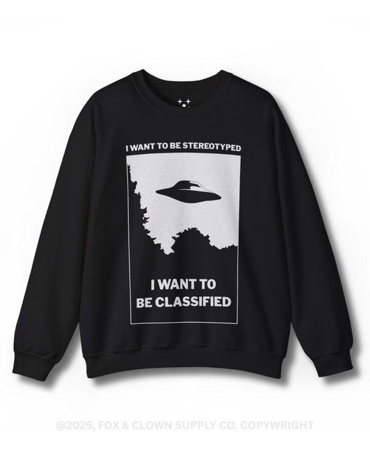 funny punk crewneck sweatshirt with ufo that says I want to be stereotyped I want to be classified